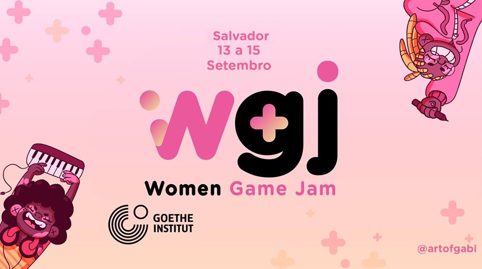 imagem comercial. no centro e no topo, "Salvador, 13 a 15 de Setembro". No centro, "WGJ, Women Game Jam". Logo abaixo, a marca do Goethe Institut. no canto inferior direito, @artofgabi. nos cantos inferior esquerdo e superior direito, duas meninas negras, estilo cartoon, uma com caneta, outra com teclado em mãos.
