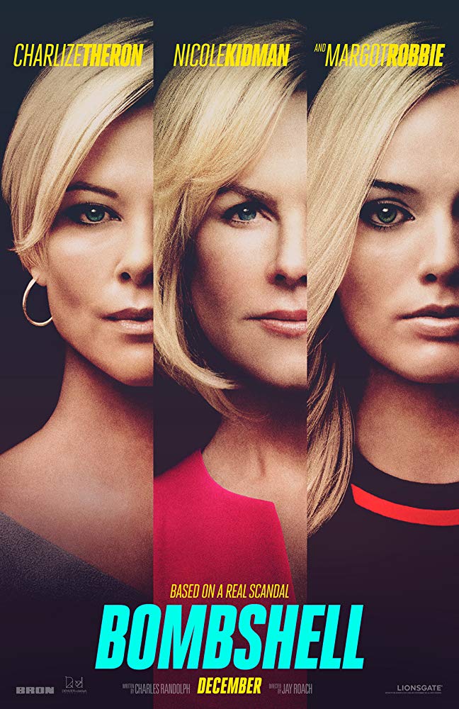 o poster é dividido verticalmente em 3 partes. Da esquerda para a direita, cada parte tem o rosto em close de charlize theron, nicole kidman, e margot robbie. sobre seus cabelos estão os seus nomes, e embaixo, no centro, está escrito "based on a real scandal, BOMBSHEL, december"