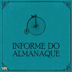 Logo do Informe do Almanaque. num azul esverdeado, na parte de baixo está escrito INFORME DO ALMANAQUE. Acima, uma bicicleta daquelas antigas, em que a roda da frente é muito maior que a de trás. ao redor, uma moldura com floreios