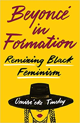 Capa de livro. Letras em vermelho escrito Beyoncé In Formation e em preto, logo abaixo Remixing Black Feminism. A capa é decorada com uma arte de Beyoncé utilizando um chapéu que cobre seus olhos, mostrando apenas tranças e sua boca.