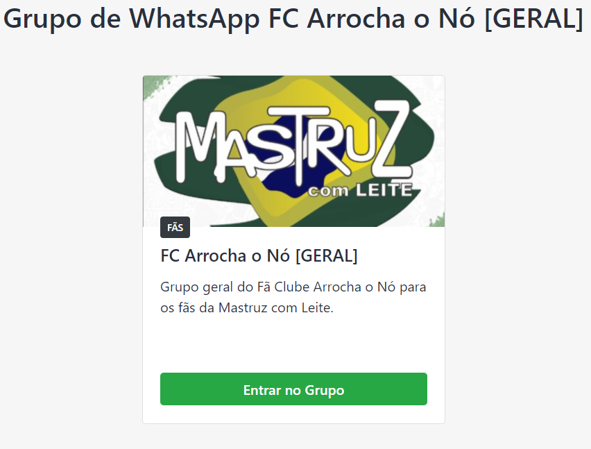 Print de card com título "Grupo de Whatsapp FC Arrocha o Nó", com imagem de capa da marca da banda "mastruz com leite", no texto "Nunca nem vi", ou Por que consumir histórias que não sou público alvo?
