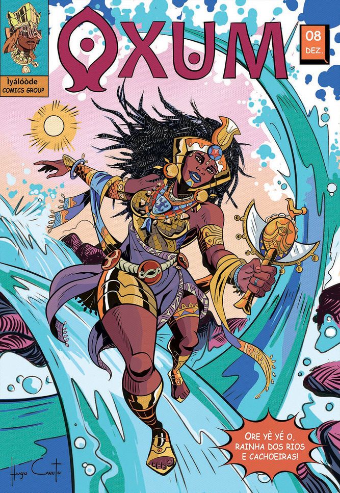 Capa de quadrinho fictíco de Oxum. no topo da imagem, lemos "Oxum". Na esquerda, um selo que possui uma cabeça coroada, com legenda "Iyalóòde comics group". Na direita, um retângulo escrito "08 dez."
Oxum está correndo sobre um caminho de água. uma tromba d'água passa por baixo dela e sobe ao seu redor, emoldurando-a. Ela veste peças douradas nos pés, quadris, torço e braços, além da coroa. Também usa tecidos roxos e azul claro. Tem um rosto sorridente. Possui em sua mão esquerda um abebé. Um balão na parte debaixo da imagem tem escrito "Ore yè yé o. Rainha dos rios e cachoeiras!"