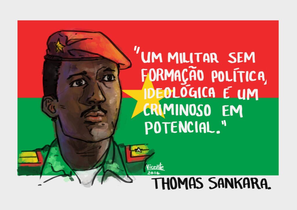 Ilustração de Thomas Sankara busto), em vestimentas militares. Na direita, a frase "Um militar sem formação política, ideológica é um criminoso em potencial". Ao fundo, a bandeira de Burkina Fasso